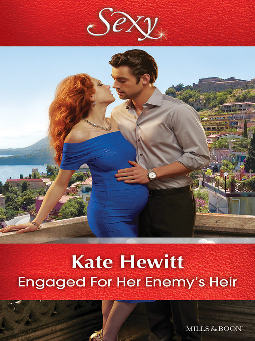 Title details for Engaged For Her Enemy's Heir by Kate Hewitt - Available